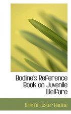 Bodine's Reference Book on Juvenile Welfare