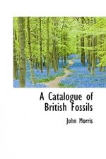 Catalogue of British Fossils