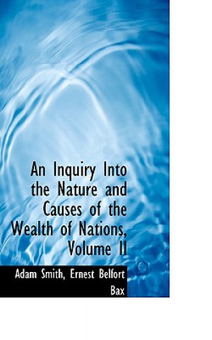 Inquiry Into the Nature and Causes of the Wealth of Nations, Volume II
