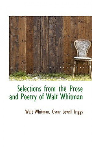 Selections from the Prose and Poetry of Walt Whitman