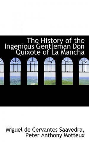 History of the Ingenious Gentleman Don Quixote of La Mancha