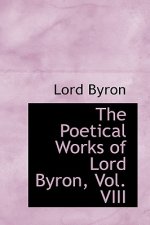 Poetical Works of Lord Byron, Vol. VIII