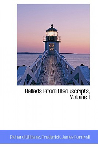 Ballads from Manuscripts, Volume I