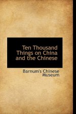 Ten Thousand Things on China and the Chinese