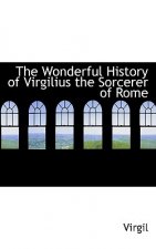 Wonderful History of Virgilius the Sorcerer of Rome