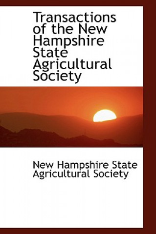 Transactions of the New Hampshire State Agricultural Society