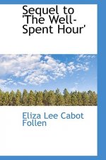 Sequel to 'The Well-Spent Hour'