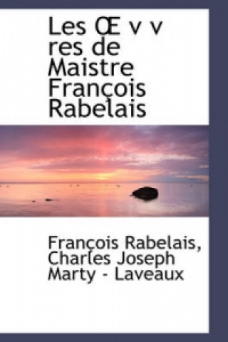 Les V V Res de Maistre Fran OIS Rabelais