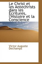 Christ Et Les Antechrists Dans Les Critures, L'Histoire Et La Conscience