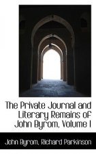 Private Journal and Literary Remains of John Byrom, Volume I