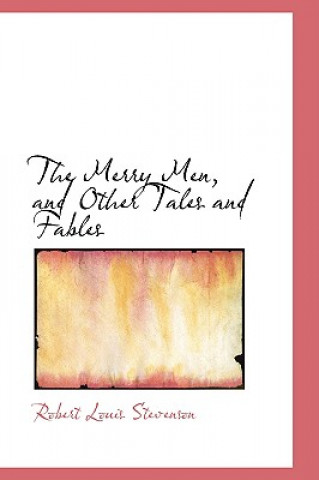 Merry Men, and Other Tales and Fables