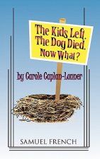 Kids Left. The Dog Died. Now What?