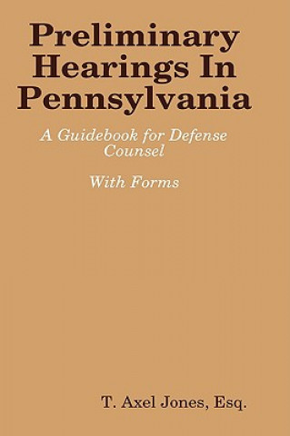 Preliminary Hearings In Pennsylvania: Guidebook