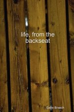 Life, from the Backseat
