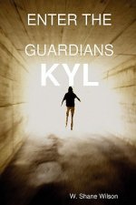 Enter the Guardians : Kyl