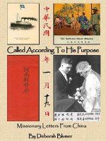 Called According to His Purpose: Missionary Letters From China