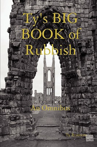 Ty's BIG BOOK of Rubbish: An Omnibus