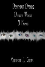 Demented Dreamz: Deprived Without a Reason