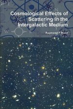 Cosmological Effects of Scattering in the Intergalactic Medium