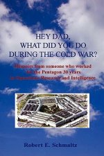 Hey Dad, What Did You Do During the Cold War?