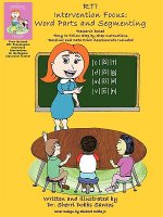 RTI Intervention Focus: Word Parts and Segmenting