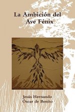 Ambicion Del Ave Fenix