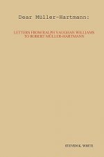 Dear Muller-Hartmann: Letters from Ralph Vaughan Williams to Robert Muller-Hartmann