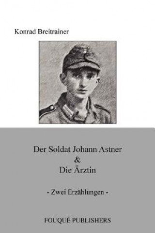 Soldat Johann Astner & Die Arztin