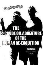 Crude Oil Adventure of the Human Re-Evolution