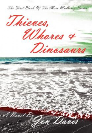 Thieves, Whores & Dinosaurs