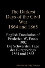 Darkest Days of the Civil War, 1864 and 1865