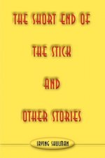 Short End of the Stick and Other Stories