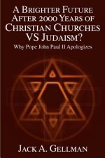 Brighter Future After 2000 Years of Christian Churches Vs Judaism?