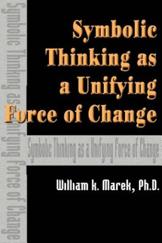 Symbolic Thinking as a Unifying Force of Change