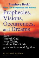 Prophecies, Visions, Occurences, and Dreams