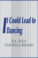 It Could Lead to Dancing