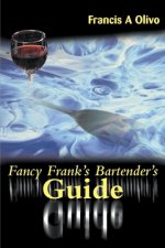 Fancy Frank's Bartender's Guide
