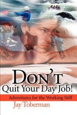 Don't Quit Your Day Job