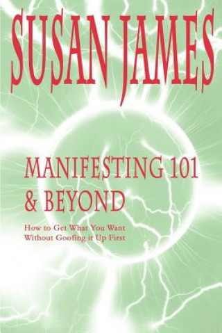 Manifesting 101 & Beyond
