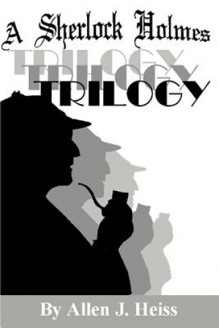 Sherlock Holmes Trilogy