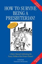 How to Survive Being a Presbyterian!