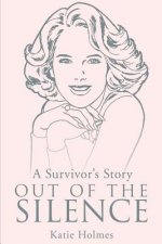 Survivor's Story Out of the Silence