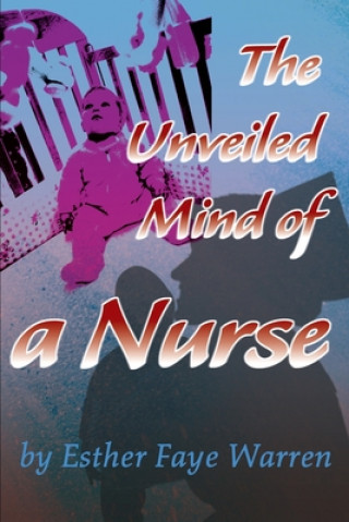 Unveiled Mind of a Nurse
