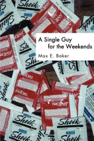 Single Guy for the Weekends