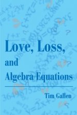 Love, Loss, and Algebra Equations