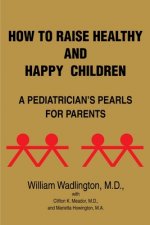 How to Raise Healthy and Happy Children