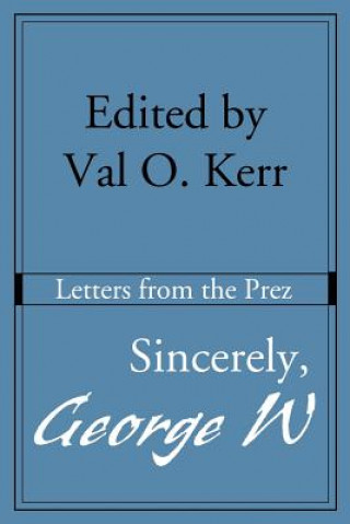 Sincerely, George W