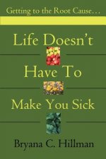 Life Doesn't Have to Make You Sick