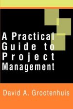 Practical Guide to Project Management