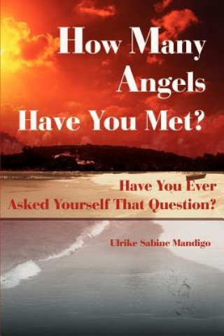 How Many Angels Have You Met?